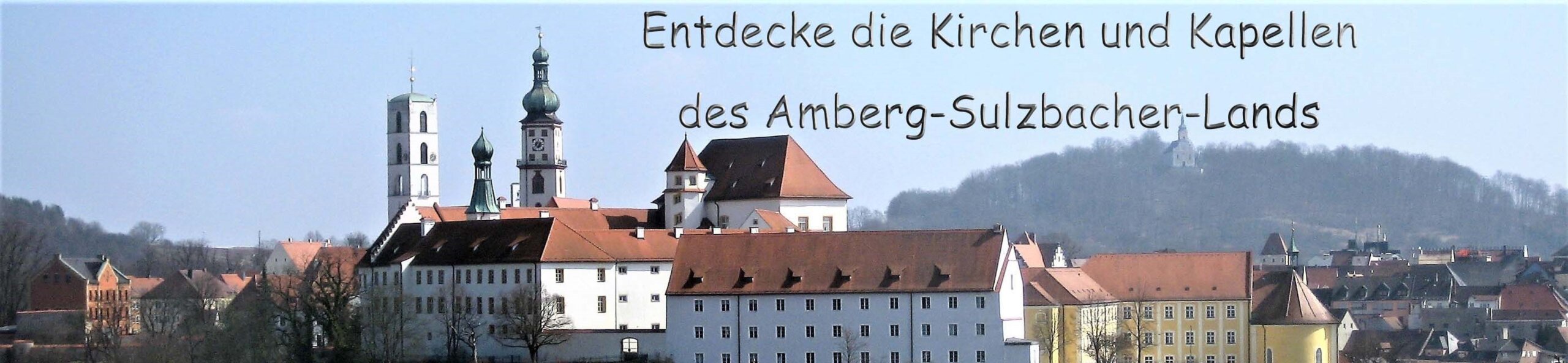 Entdecke die Kirchen und Kapellen des Amberg-Sulzbacher-Lands