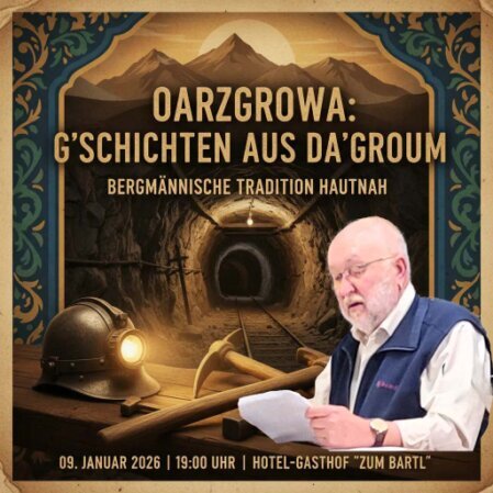 "Oarzgrowa: G´schichten aus da´Groum" Ein Abend voller Tradition, Geschichten und Musik erwartet Sie
